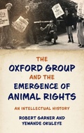 Cover: The Oxford Group and the Emergence of Animal Rights - Oxford University Press Inc