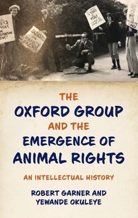 Enlarge image Cover: The Oxford Group and the Emergence of Animal Rights - Oxford University Press Inc