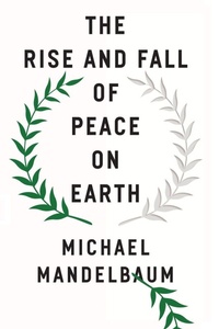 Enlarge image Cover: The Rise and Fall of Peace on Earth - Oxford University Press Inc