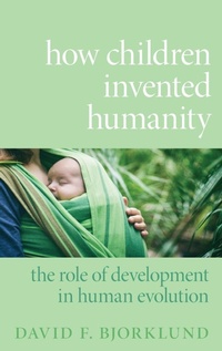 Enlarge image Cover: How Children Invented Humanity - Oxford University Press Inc
