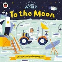 Enlarge image Cover: To the Moon: A Push-And-Pull Adventure - Ladybird