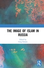 Cover: The Image of Islam in Russia - Routledge