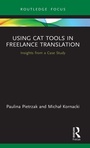 Cover: Using CAT Tools in Freelance Translation - Routledge