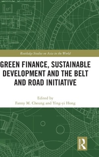 Enlarge image Cover: Green Finance, Sustainable Development and the Belt and Road Initiative - Routledge