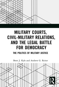 Abbildung von: Military Courts, Civil-Military Relations, and the Legal Battle for Democracy - Routledge