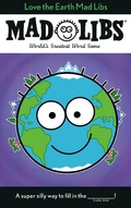 Cover: Love the Earth Mad Libs - Bantam Books
