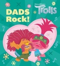 Cover: Dads Rock! (DreamWorks Trolls) - Random House Books for Young Readers