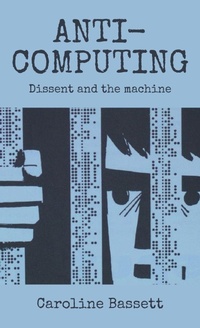Enlarge image Cover: Anti-Computing - Manchester University Press
