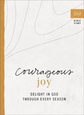 Cover: Courageous Joy - Delight in God through Every Season - Revell, a division of Baker Publishing Group