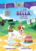 Cover: I Am Bella, Star of the Show - Albert Whitman & Company