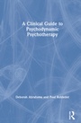 Cover: A Clinical Guide to Psychodynamic Psychotherapy - Routledge