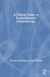 Enlarge image Cover: A Clinical Guide to Psychodynamic Psychotherapy - Routledge