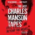 Cover: The Last Charles Manson Tapes - Blackstone Publishing