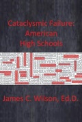 Cover: Cataclysmic Failure: American High Schools - Bookbaby