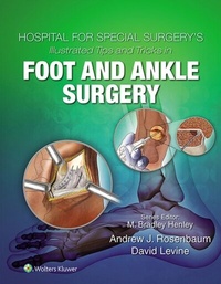 Abbildung von: Hospital for Special Surgery's Illustrated Tips and Tricks in Foot and Ankle Surgery - Wolters Kluwer Health