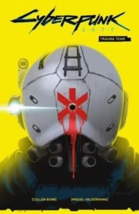 Abbildung von: Cyberpunk 2077 Volume 1: Trauma Team - Dark Horse Comics,U.S.