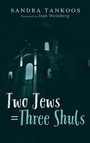 Cover: Two Jews = Three Shuls - Wipf & Stock Publishers
