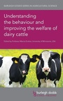Cover: Understanding the Behaviour and Improving the Welfare of Dairy Cattle - Burleigh Dodds Science Publishing Limited