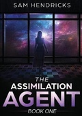 Cover: The Assimilation Agent - Kyanite Publishing LLC