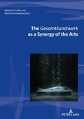 Cover: The Gesamtkunstwerk as a Synergy of the Arts - Peter Lang Verlag