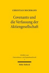 Abbildung von: Covenants und die Verfassung der Aktiengesellschaft - Mohr Siebeck