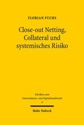 Abbildung von: Close-out Netting, Collateral und systemisches Risiko - Mohr Siebeck