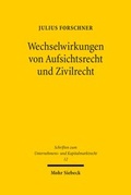Abbildung von: Wechselwirkungen von Aufsichtsrecht und Zivilrecht - Mohr Siebeck