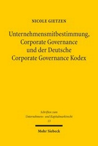 Abbildung von: Unternehmensmitbestimmung, Corporate Governance und der Deutsche Corporate Governance Kodex - Mohr Siebeck