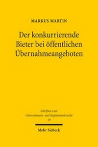 Abbildung von: Der konkurrierende Bieter bei oeffentlichen UEbernahmeangeboten - Mohr Siebeck