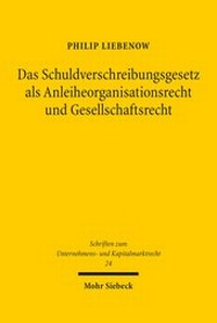 Abbildung von: Das Schuldverschreibungsgesetz als Anleiheorganisationsrecht und Gesellschaftsrecht - Mohr Siebeck