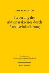 Abbildung von: Steuerung des Aktionaerskreises durch Anteilsvinkulierung - Mohr Siebeck