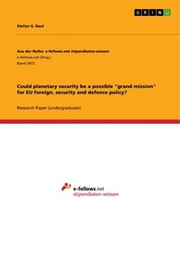 Abbildung von: Could planetary security be a possible "grand mission" for EU foreign, security and defence policy? - GRIN Verlag