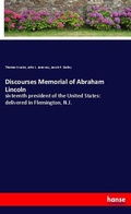 Cover: Discourses Memorial of Abraham Lincoln - Hansebooks