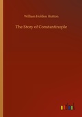 Cover: The Story of Constantinople - Outlook Verlag