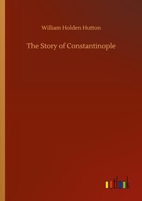 Enlarge image Cover: The Story of Constantinople - Outlook Verlag