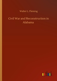 Enlarge image Cover: Civil War and Reconstruction in Alabama - Outlook Verlag