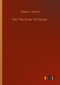 Enlarge image Cover: The Fan Kwae At Canton - Outlook Verlag