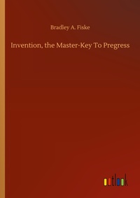 Enlarge image Cover: Invention, the Master-Key To Pregress - Outlook Verlag