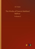 Cover: The Works of Francis Maitland Balfour - Outlook Verlag