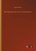 Cover: My Experiences As An Executioner - Outlook Verlag