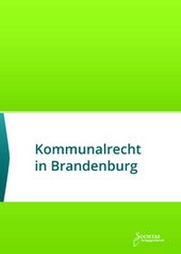 Abbildung von: Kommunalrecht in Brandenburg - Societas Verlagsgesellschaft - Dr. René Wieser