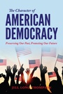 Cover: The Character of American Democracy - Indiana University Press