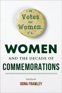 Abbildung von: Women and the Decade of Commemorations - Indiana University Press