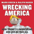 Cover: Wrecking America - Skyhorse Publishing