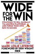 Cover: Wide for the Win: Strategies to Sell Globally via Multiple Platforms and Forge Your Own Path to Success (Stark Publishing Solutions, #4) - Stark Publishing Solutions