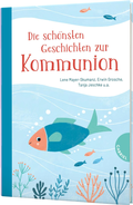 Cover: Die sch&ouml;nsten Geschichten zur Kommunion - Gabriel