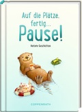 Cover: Auf die Pl&auml;tze, fertig ... Pause! - Coppenrath