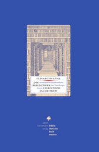 Abbildung von: Die medizinisch-naturkundliche Bibliothek des Nürnberger Arztes Christoph Jacob Trew - Hiersemann, A