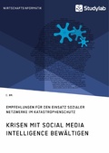 Bild: Krisen mit Social Media Intelligence bew&auml;ltigen. Empfehlungen f&uuml;r den Einsatz sozialer Netzwerke im Katastrophenschutz - GRIN Verlag