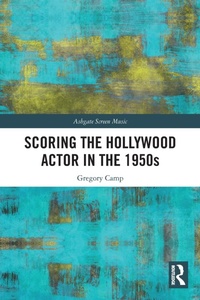 Abbildung von: Scoring the Hollywood Actor in the 1950s - Routledge